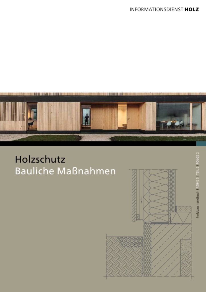 INFORMATIONSDIENST HOLZ: Holzschutz - Bauliche Maßnahmen (2022, 2. Auflage)